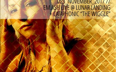 Reflections with EM.ASH + Cataphonic November 2017